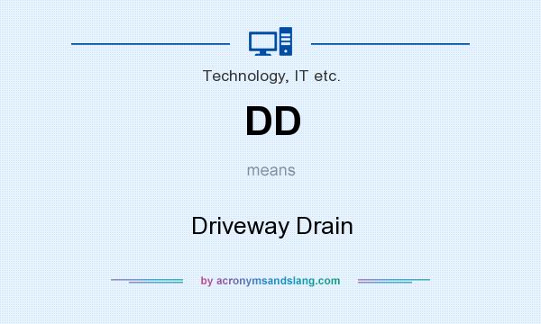 What does DD mean? It stands for Driveway Drain