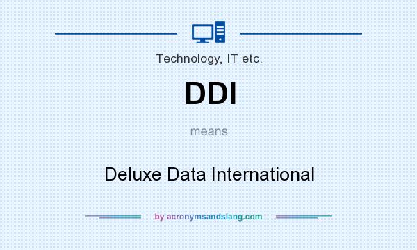 What does DDI mean? It stands for Deluxe Data International