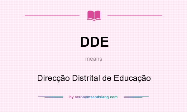 What does DDE mean? It stands for Direcção Distrital de Educação