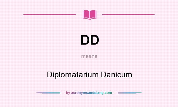 What does DD mean? It stands for Diplomatarium Danicum