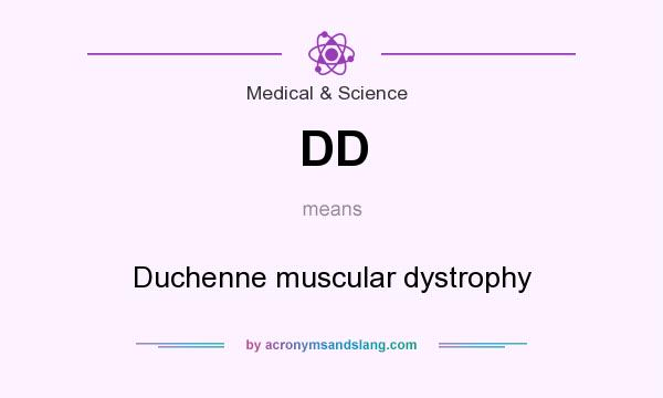 What does DD mean? It stands for Duchenne muscular dystrophy