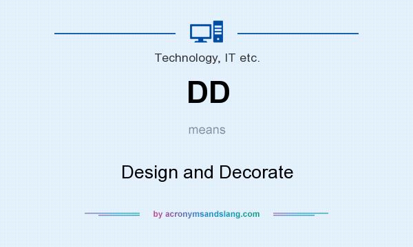 What does DD mean? It stands for Design and Decorate