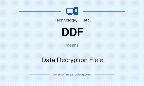 What does DDF mean? It stands for Data Decryption Fiele