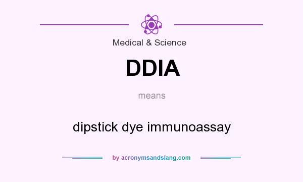 What does DDIA mean? It stands for dipstick dye immunoassay