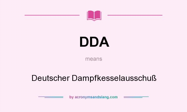 What does DDA mean? It stands for Deutscher Dampfkesselausschuß