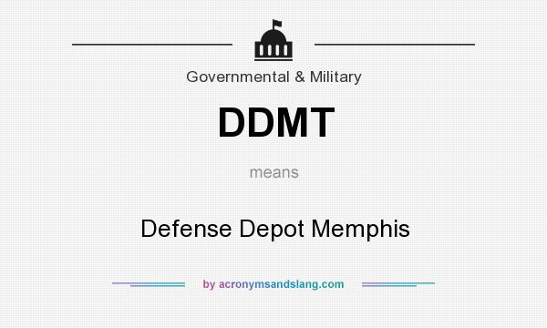 What does DDMT mean? It stands for Defense Depot Memphis