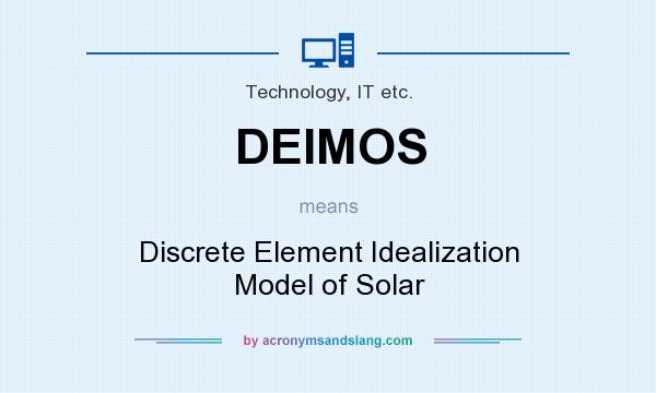 What does DEIMOS mean? It stands for Discrete Element Idealization Model of Solar