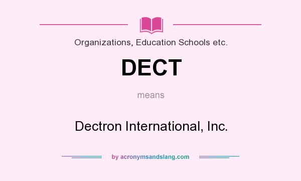 What does DECT mean? It stands for Dectron International, Inc.