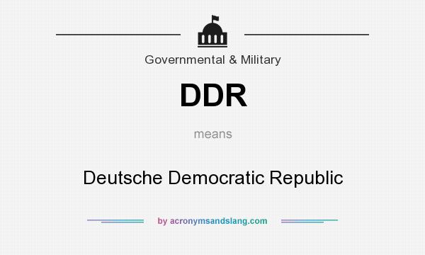 What does DDR mean? It stands for Deutsche Democratic Republic