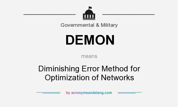 What does DEMON mean? It stands for Diminishing Error Method for Optimization of Networks