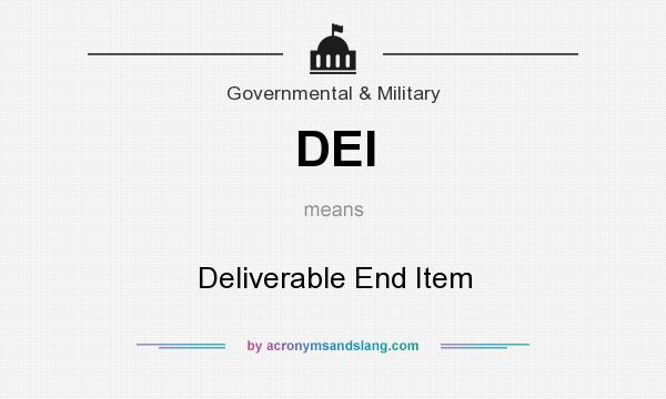 What does DEI mean? It stands for Deliverable End Item