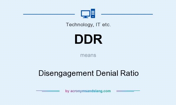 What does DDR mean? It stands for Disengagement Denial Ratio
