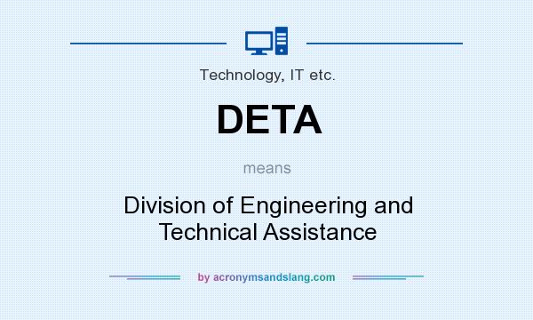 What does DETA mean? It stands for Division of Engineering and Technical Assistance