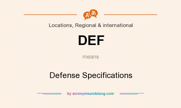 What does DEF mean? It stands for Defense Specifications
