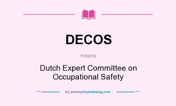 What does DECOS mean? It stands for Dutch Expert Committee on Occupational Safety
