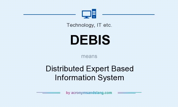 What does DEBIS mean? It stands for Distributed Expert Based Information System