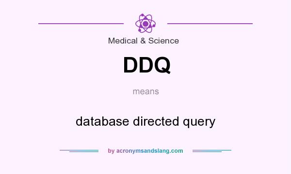What does DDQ mean? It stands for database directed query