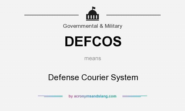 What does DEFCOS mean? It stands for Defense Courier System