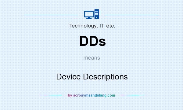 What does DDs mean? It stands for Device Descriptions