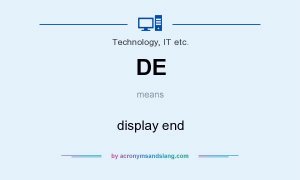 What does DE mean? It stands for display end