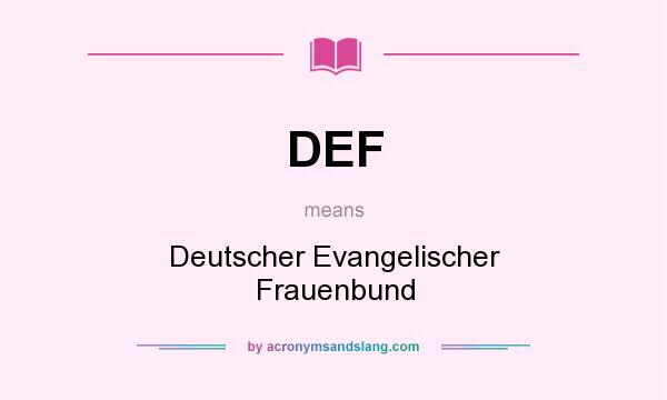 What does DEF mean? It stands for Deutscher Evangelischer Frauenbund
