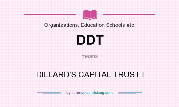 What does DDT mean? It stands for DILLARD`S CAPITAL TRUST I
