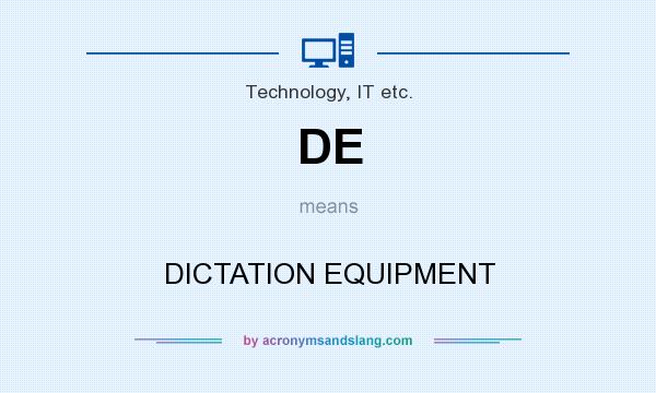 What does DE mean? It stands for DICTATION EQUIPMENT