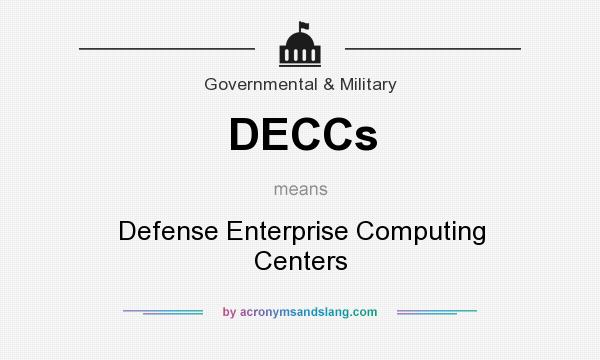 What does DECCs mean? It stands for Defense Enterprise Computing Centers
