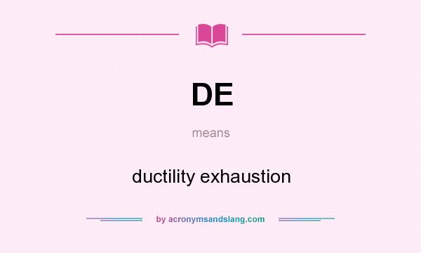 What does DE mean? It stands for ductility exhaustion