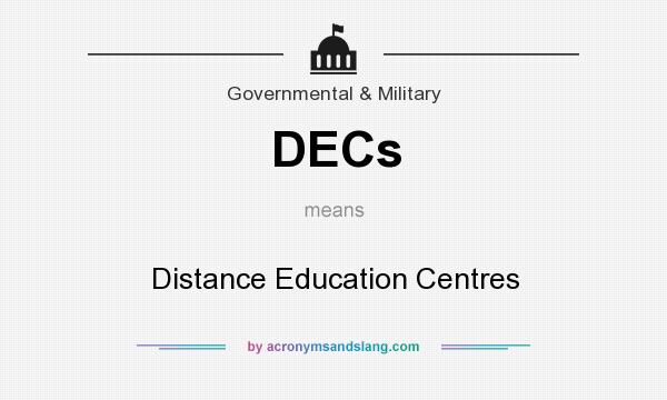 What does DECs mean? It stands for Distance Education Centres