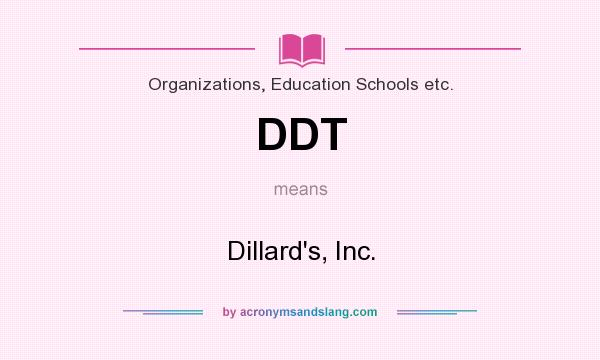 What does DDT mean? It stands for Dillard`s, Inc.