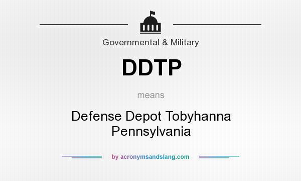 What does DDTP mean? It stands for Defense Depot Tobyhanna Pennsylvania