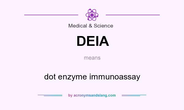What does DEIA mean? It stands for dot enzyme immunoassay
