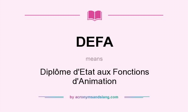 What does DEFA mean? It stands for Diplôme d`Etat aux Fonctions d`Animation