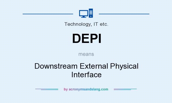 What does DEPI mean? It stands for Downstream External Physical Interface