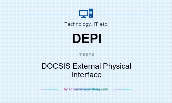 What does DEPI mean? It stands for DOCSIS External Physical Interface
