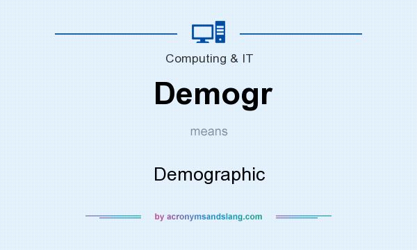 What does Demogr mean? It stands for Demographic