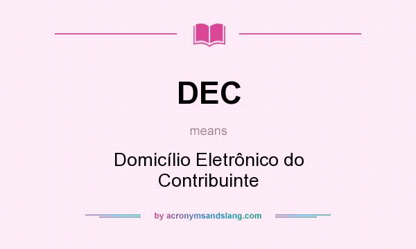 What does DEC mean? It stands for Domicílio Eletrônico do Contribuinte