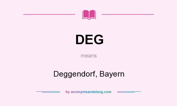 What does DEG mean? It stands for Deggendorf, Bayern