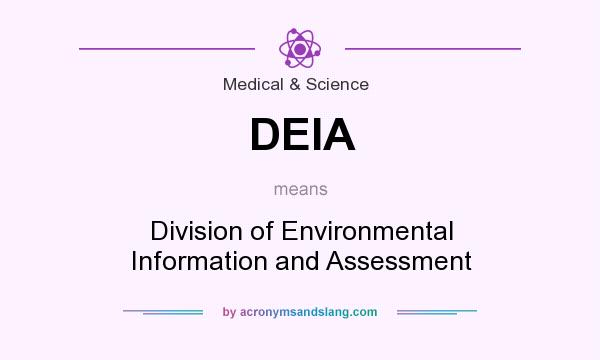 What does DEIA mean? It stands for Division of Environmental Information and Assessment