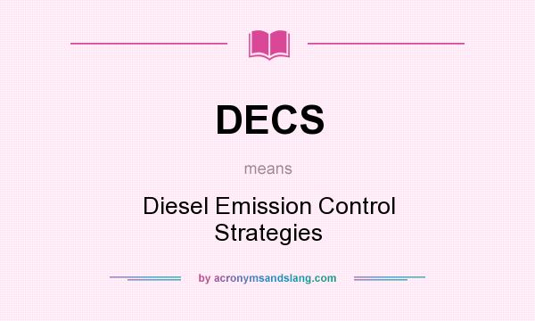What does DECS mean? It stands for Diesel Emission Control Strategies