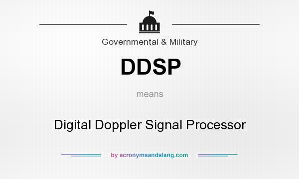 What does DDSP mean? It stands for Digital Doppler Signal Processor
