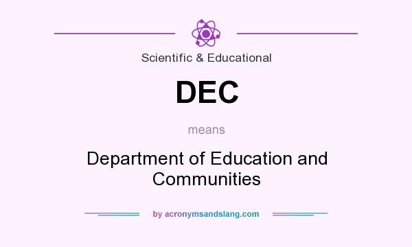 What does DEC mean? It stands for Department of Education and Communities