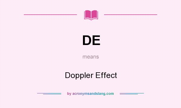 What does DE mean? It stands for Doppler Effect