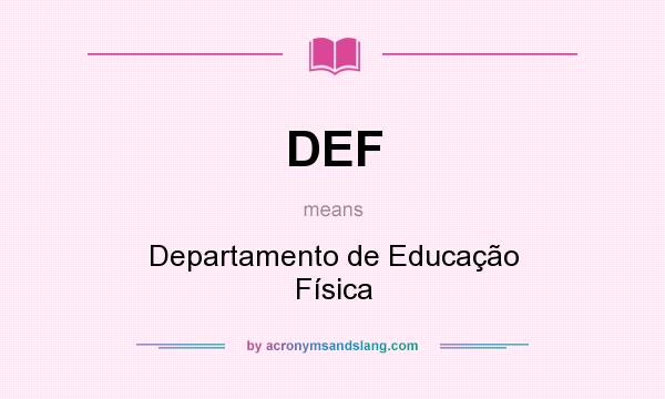 What does DEF mean? It stands for Departamento de Educação Física