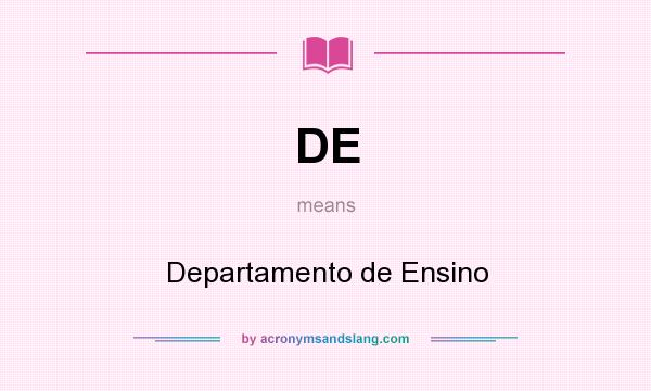 What does DE mean? It stands for Departamento de Ensino