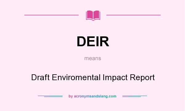 What does DEIR mean? It stands for Draft Enviromental Impact Report