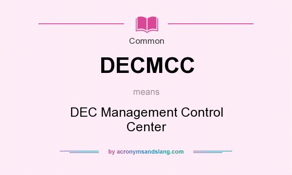 What does DECMCC mean? It stands for DEC Management Control Center