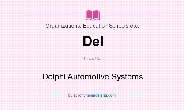 What does Del mean? It stands for Delphi Automotive Systems