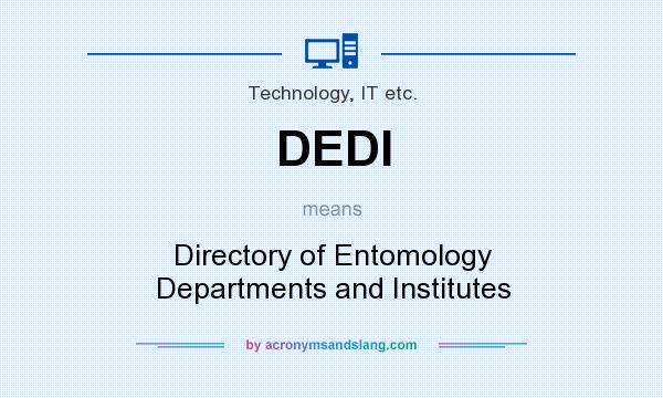 What does DEDI mean? It stands for Directory of Entomology Departments and Institutes